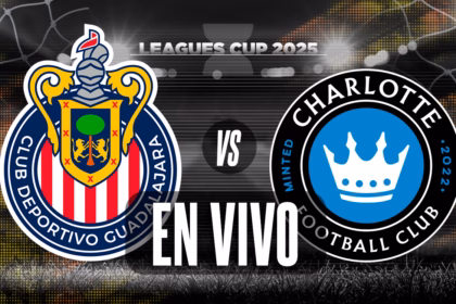 Chivas vs Charlotte FC en vivo: hora y transmisión de la Leagues Cup 2025
